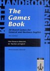 The Games Book: 20 Boards Games for General and Business English