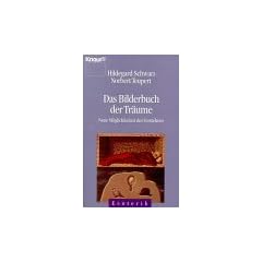 Das Bilderbuch der Tr�ume. Neue M�glichkeiten des Verstehens. ( Esoterik).
