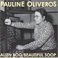 Alien Bog / Beautiful Soop by Pauline Oliveros