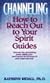 Channeling: How to Reach Out to Your Spirit Guides