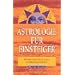 Astrologie f�r Einsteiger: Horoskope berechnen und deuten. Anleitung Schritt-f�r-Schritt