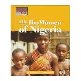 The Way People Live - Life Among the Ibo Women of Nigeria