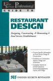 The Food Service Professionals Guide to Restaurant Design: Designing, Constructing & Renovating a Food Service Establishment (The Food Service Professionals Guide to, 14)