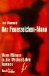 Der Feuerzeichen-Mann: Wenn M�nner in die Wechseljahre kommen
