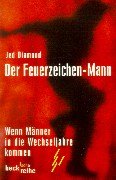 Der Feuerzeichen-Mann: Wenn Männer in die Wechseljahre kommen by Jed Diamond