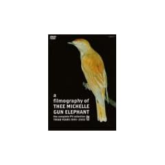 a filmography of THEE MICHELLE GUN ELEPHANT the Complete PV collection TRIAD YEARS 1995-2002 [DVD]