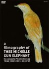 a filmography of THEE MICHELLE GUN ELEPHANT the Complete PV collection TRIAD YEARS 1995-2002