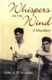 Whispers on the wind : a miscellany