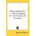 Sheep Husbandry: A Work Prepared For The Farmers Of Tennessee by Joseph B. Killebrew