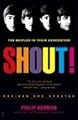 Shout!: The Beatles in Their Generation