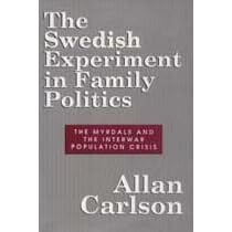 The Swedish Experiment in Family Politics: The Myrdals and the Interwar Population Crisis