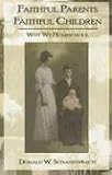 Faithful Parents Faithful Children: Why We Homeschool