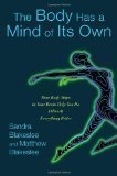 the body has a mind of its own how body maps in your brain help you do almost everything better hardcover