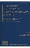 Lectures on the Physics of Strongly Correlated Systems XI: Eleventh Training Course in the Physics of Strongly Correlated Systems (AIP Conference Proceedings / Materials Physics and Applications)