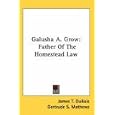 Galusha A. Grow: Father Of The Homestead Law