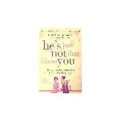 He's Just Not That Into You-The no-excuses truth to understanding guys.