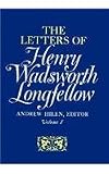 The Letters of Henry Wadsworth Longfellow, Volumes 5 and 6: 1866-1882
