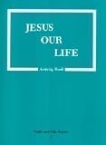 Jesus Our Life (Revised Edition)
