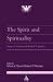 The Spirit And Spirituality: Essays In Honor Of Russell P. Spittler (Journal of Pentecostal Theology Supplement Series)