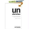 Unchristian: What a New Generation Really Thinks about Christianity ... and Why It Matters