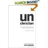 unChristian: What a New Generation Really Thinks about Christianityand Why It Matters