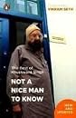 Not a Nice Man to Know: The Best of Khushwant Singh
