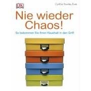 Nie wieder Chaos!: So bekommen Sie Ihren Haushalt in den Griff