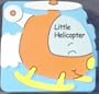 Little Helicopter(Shaped Board Book) (Rescue Series)