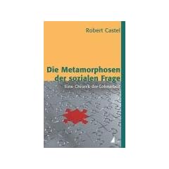 Die Metamorphosen der sozialen Frage: Eine Chronik der Lohnarbeit (edition discours): Eine Chronik der Lohnarbeit