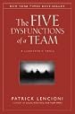 The Five Dysfunctions of a Team: A Leadership Fable
