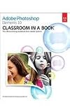 WORKBOOK: Adobe Photoshop Elements 10: Classroom in a Book