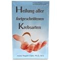 Heilung aller fortgeschrittenen Krebsarten - Dr Hulda Clark