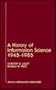 A History of Information Science, 1945-1985 (Library and Information Science)