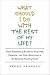What Should I Do with the Rest of My Life?