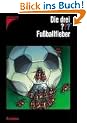 Die drei ???. Fu�ballfieber. Nach Alfred Hitchcock