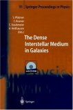 The Dense Interstellar Medium in Galaxies: Proceedings of the 4th Cologne-Bonn-Zermatt-Symposium "The Dense Interstellar Medium in Galaxies", Zermatt, ... 2003 (Springer Proceedings in Physics)