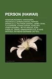 Person (Hawaii): Hawaiian-Musiker, Hawaiianer, Hochschullehrer (Hawaii), Person (Honolulu), Politiker (Hawaii), James Cook, Tia Carrere (German Edition)