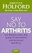 Say No To Arthritis: The proven drug free guide to preventing and relieving arthritis (Optimum Nutrition Handbook)