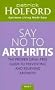 Say No To Arthritis: The proven drug free guide to preventing and relieving arthritis (Optimum Nutrition Handbook)