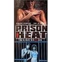 Prison Heat : Young, Sexy, Behind Bars. They'll Do Anything to Get Out