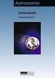 Astronomie f�r die Sekundarstufe I, Arbeitsheft - Dietmar F�rst