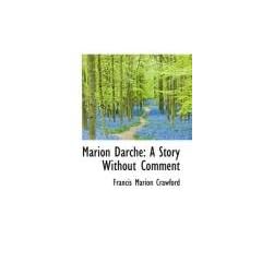Marion Darche: A Story Without Comment