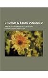 Church & state Volume 2; their relations historically developed