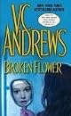 Broken Flower (Early Spring) by V.C. Andrews