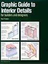 Graphic Guide to Interior Details : For Builders and Designers (Graphic Guide)