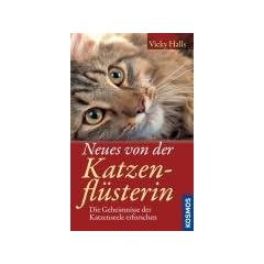 Neues von der Katzenfl�sterin: Die Geheimnisse der Katzenseele erforschen