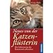 Neues von der Katzenfl�sterin: Die Geheimnisse der Katzenseele erforschen