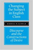 Changing the Subject in English Class: Discourse and the Constructions of Desires