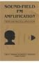 Sound - Field FM Amplifications: Theory and Practical Applications