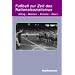 Fu�ball zur Zeit des Nationalsozialismus: Alltag - Medien - K�nste - Stars